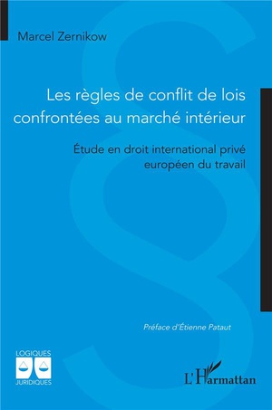 Les Regles De Conflit De Lois Confrontees Au Marche Interieur : Etude En Droit International Prive Europeen Du Travail 