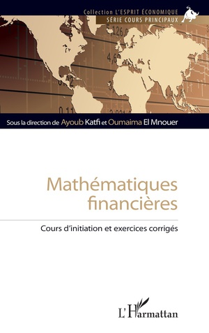 Mathematiques Financieres - Cours D Initiation Et Exercices Corriges 