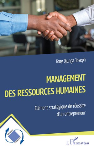 Management Des Ressources Humaines : Element Strategique De Reussite D'un Entrepreneur 