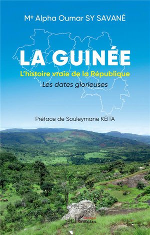 La Guinee : L'histoire Vraie De La Republique, Les Dates Glorieuses 