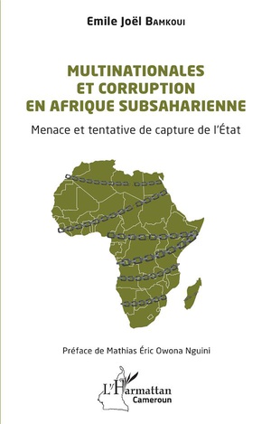 Multinationales Et Corruption En Afrique Subsaharienne : Menace Et Tentative De Capture De L'etat 