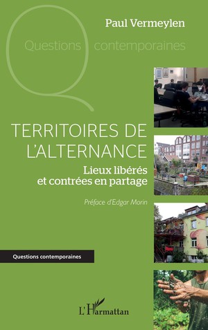 Territoires De L'alternance : Lieux Liberes Et Contrees En Partage 