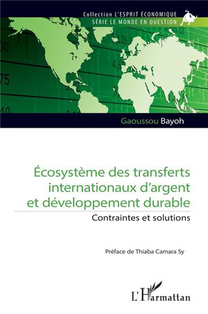 Ecosysteme Des Transferts Internationaux D'argent Et Developpement Durable : Contraintes Et Solutions 