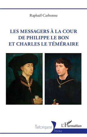 Les Messagers A La Cour De Philippe Le Bon Et Charles Le Temeraire 