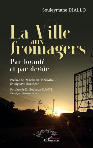 La Ville Aux Fromagers : Par Loyaute Et Par Devoir 