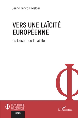 Vers Une Laicite Europeenne : Ou L'esprit De La Laicite 
