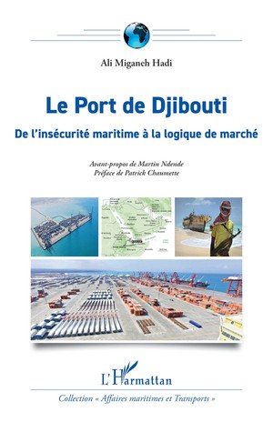 Le Port De Djibouti : De L'insecurite Maritime A La Logique De Marche 