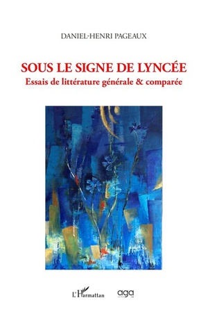 Sous Le Signe De Lyncee - Essais De Litterature Generale & Comparee 
