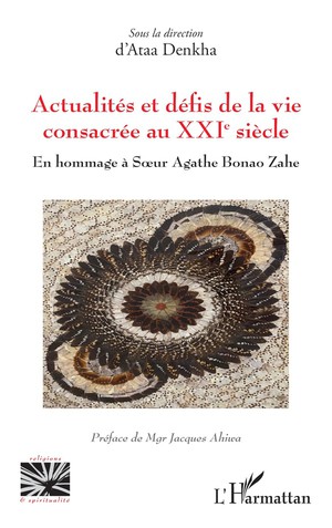 Actualite Et Defis De La Vie Consacree Au Xxie Siecle : En Hommage A Sur Agathe Bonao Zahe 