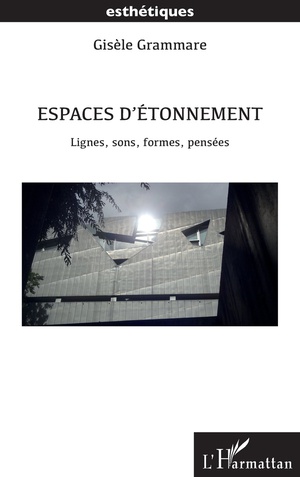 Espaces D'etonnement : Lignes, Sons, Formes, Pensees 