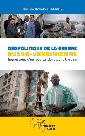 Geopolitique De La Guerre Usso-ukrainienne : Impressions D 'un Reporter De Retour D'ukraine 