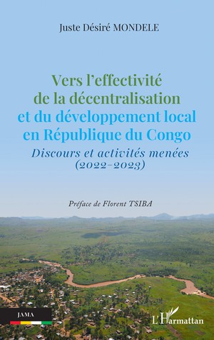 Vers Leffectivite De La Decentralisation Et Du Developpement Local En Republique Du Congo : Discours Et Activites Menees (2022-2023) 