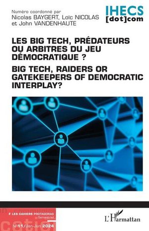 Les Big Tech, Predateurs Ou Arbitres Du Jeu Democratique ? Big Tech Readers Or Gatekeepers Of Democratic Interplay ? (edition 2024) 