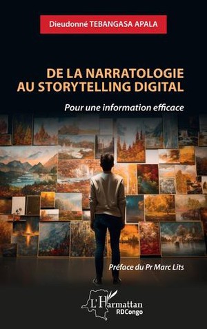 De La Narratologie Au Storytelling Digital : Pour Une Information Efficace 