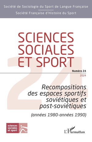 Recompositions Des Espaces Sportifs Sovietiques Et Post-sovietiques (annees 1980 - Annees 1990) 