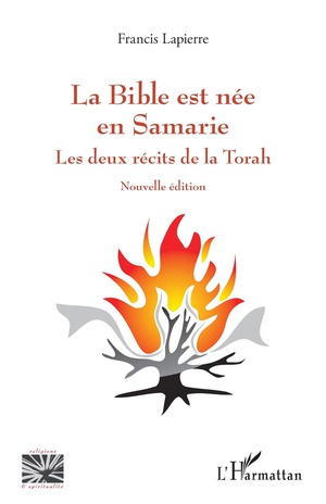 La Bible Est Nee En Samarie : Les Deux Recits De La Torah 