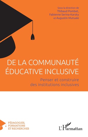 De La Communaute Educative Inclusive : Penser Et Construire Des Institutions Inclusives 