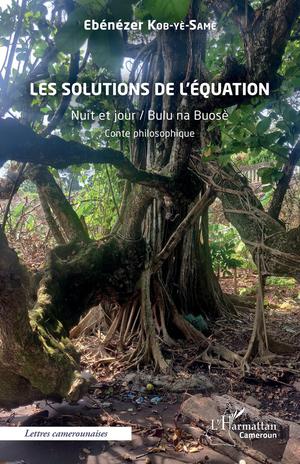 Les Solutions De L'equation : Nuit Et Jour / Bulu Na Buose Conte Philosophique 