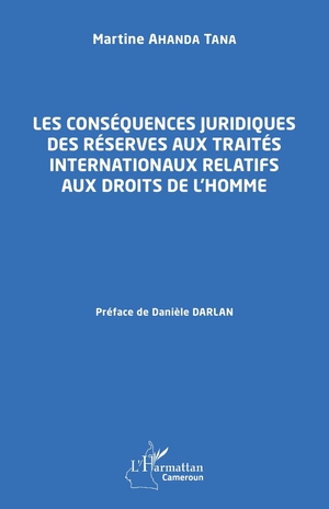 Les Consequences Juridiques Des Reserves Aux Traites Internationaux Relatifs Aux Droits De L'homme 