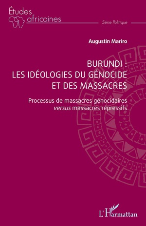 Burundi, Les Ideologies Du Genocide Et Des Massacres : Processus De Massacres Genocidaires Versus Massacres Repressifs 