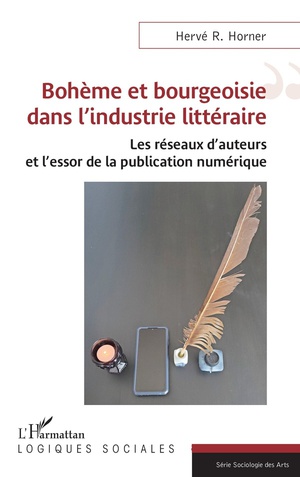 Boheme Et Bourgeoisie Dans L'industrie Litteraire : Les Reseaux D'auteurs Et L'essor De La Publication Numerique 