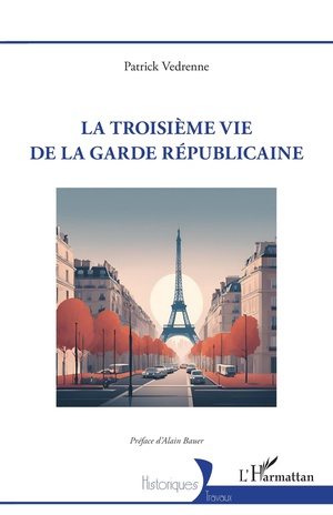 La Troisieme Vie De La Garde Republicaine 