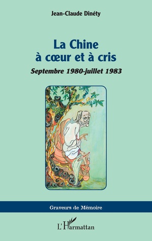 La Chine A Coeur Et A Cris : Septembre 1980-juillet 1983 