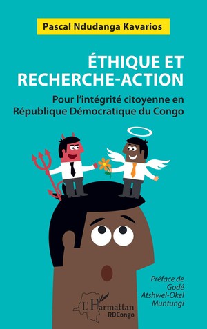 Ethique Et Recherche-action : Pour L'integrite Citoyenne En Republique Democratique Du Congo 