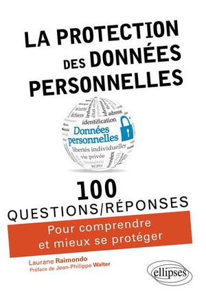 100 Questions/reponses : La Protection Des Donnees Personnelles En 100 Questions/reponses 