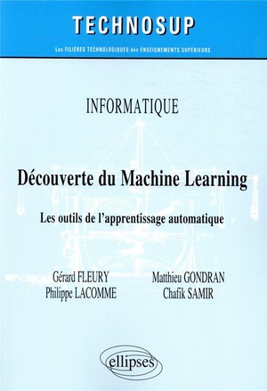 Informatique ; Decouverte Du Machine Learning ; Les Outils De L'apprentissage Automatique 