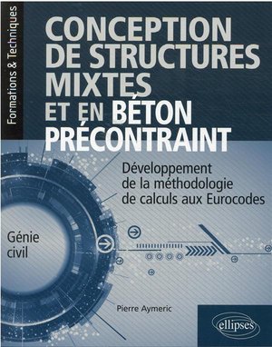Conception De Structures Mixtes Et Precontraintes ; Developpement De La Methodologie De Calculs Aux Eurocodes 