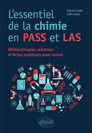 L'essentiel De La Chimie En Pass Et Las : Methodologies, Schemas Et Fiches Pratiques Pour Reussir 