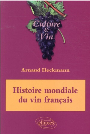Histoire Mondiale Du Vin Francais 