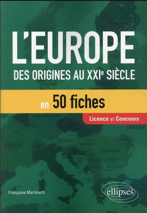 L'europe En 50 Fiches : Des Origines Au Xxie Siecle 