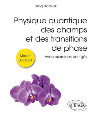 Physique Quantique Des Champs Et Des Transitions De Phase : Avec Exercices Corriges 