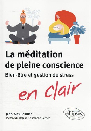 La Meditation De Pleine Conscience : Bien-etre Et Gestion Du Stress 
