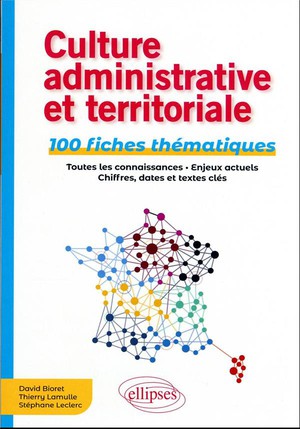 Culture Administrative Et Territoriale : 100 Fiches Thematiques 