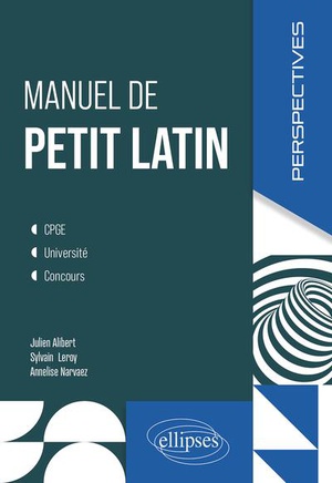 Manuel De Petit Latin : Cpge, Universite, Concours 