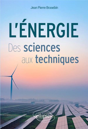 L'energie : Des Sciences Aux Techniques 
