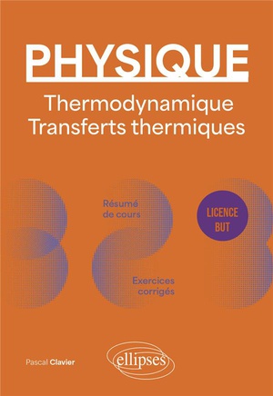 Physique : Licence - But ; Thermodynamique ; Resume De Cours, Exercices Et Devoirs Corriges 