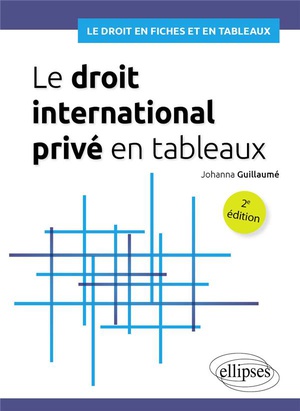 Le Droit International Prive En Tableaux : A Jour Au 15 Decembre 2023 (2e Edition) 