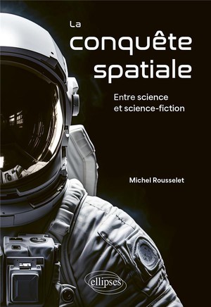 La Conquete Spatiale : Entre Science Et Science-fiction 