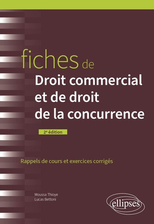 Fiches De Droit Commercial Et De Droit De La Concurrence : A Jour Au 1er Mai 2024 (2e Edition) 