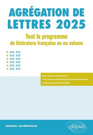 Agregation De Lettres 2025 : Tout Le Programme De Litterature Francaise En Un Volume 