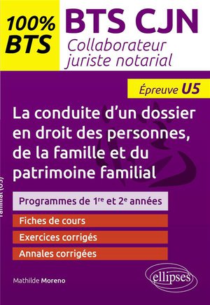 La Conduite D'un Dossier En Droit Des Personnes, De La Famille Et Du Patrimoine Familial (u5) : Bts Cjn Collaborateur Juriste Notarial 