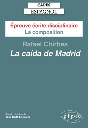 Capes Espagnol 2025 : Epreuve Ecrite Disciplinaire ; La Composition ; Rafael Chirbes, La Caida De Madrid 