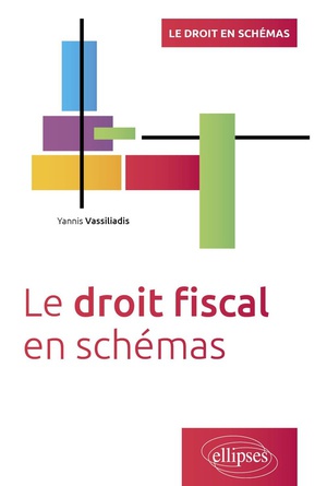 Le Droit Fiscal En Schemas : A Jour Au 15 Avril 2024 