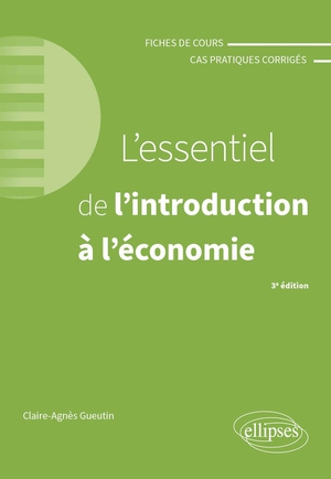 L'essentiel De L'introduction A L'economie : A Jour Au 15 Avril 2024 (3e Edition) 