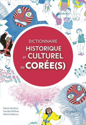 Dictionnaire Historique Et Culturel Des Coree(s) 