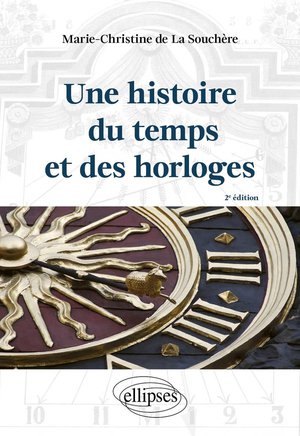 Une Histoire Du Temps Et Des Horloges (2e Edition) 